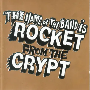 The name of the band is Rocket from the crypt
